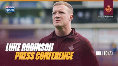 Luke Robinson | Pre Match Press Conference | Hull FC (A)